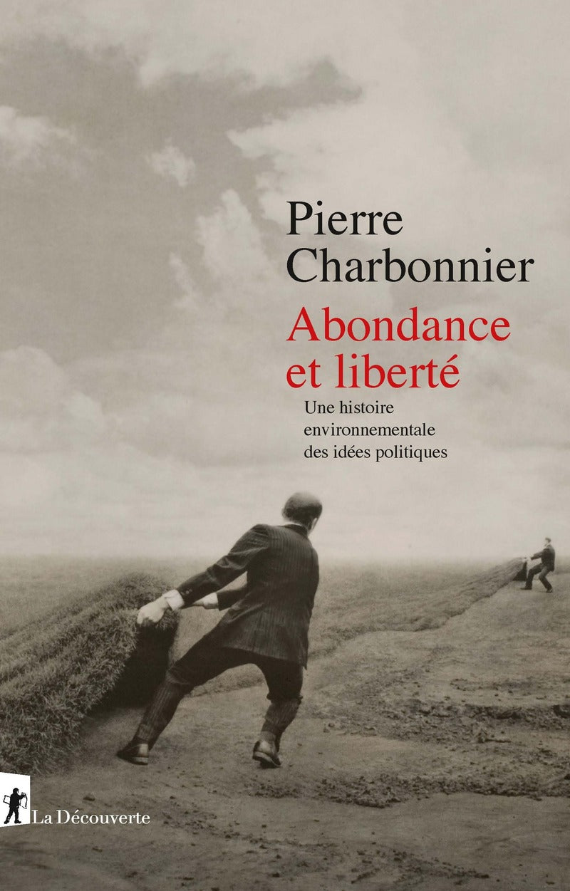Abondance et liberté - Une histoire environnementale des idées politiques - BEAJ