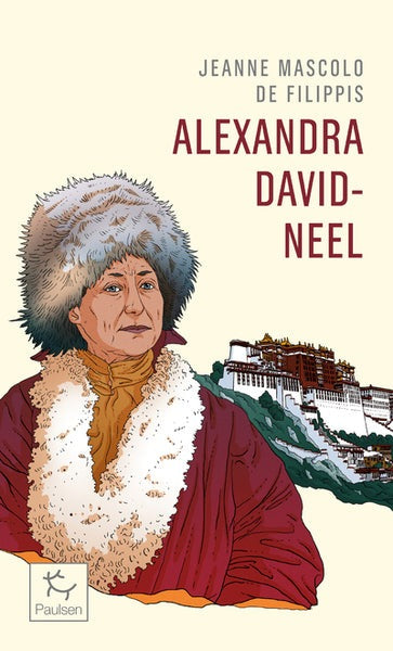 Alexandra David-Neel - Cent ans d'aventure - BEAJ
