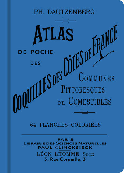 Atlas de poche des coquilles des côtes de France communes, pittoresques ou comestibles - BEAJ