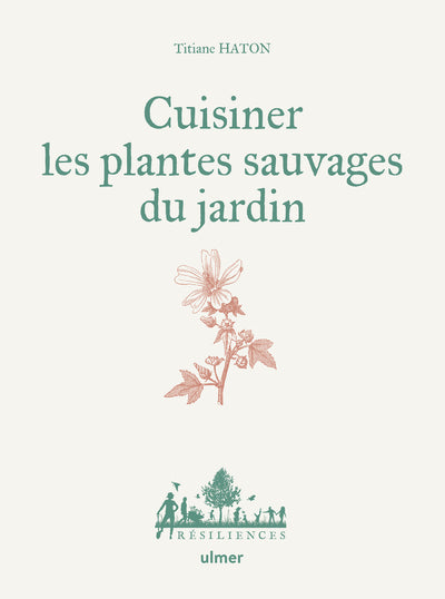 Cuisiner les plantes sauvages du jardin - BEAJ