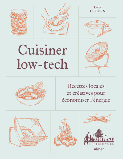Cuisiner low-tech - Recettes locales et créatives pour économiser l'énergie - BEAJ