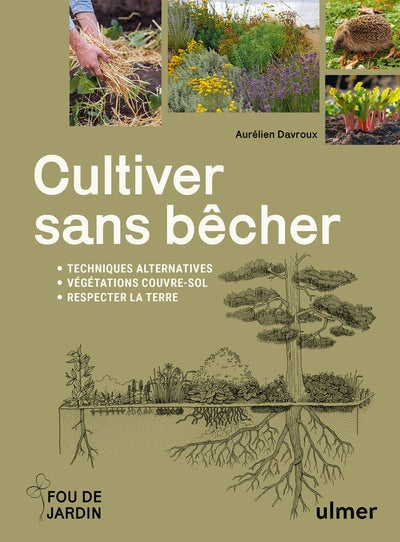 Cultiver sans bêcher - Techniques alternatives - Végétation couvre-sol - Respecter la terre - BEAJ