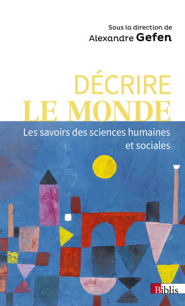 Décrire le monde - Les savoirs des sciences humaines et sociales - BEAJ