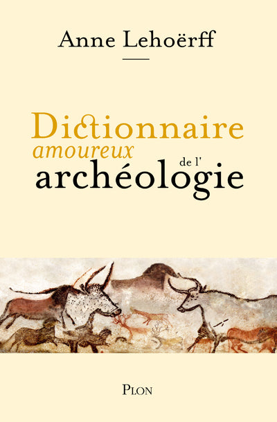 Dictionnaire amoureux de l'archéologie - BEAJ