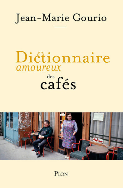 Dictionnaire amoureux des cafés - BEAJ