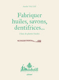Fabriquer savons, huiles, dentifrice... à base de plantes locales - BEAJ