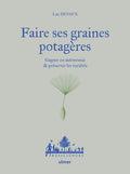Faire ses graines potagères - Gagner en autonomie & préserver les variétés - BEAJ