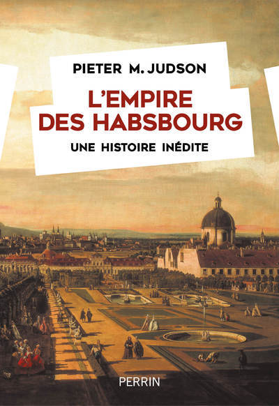 L'Empire des Habsbourg - Une histoire inédite - BEAJ