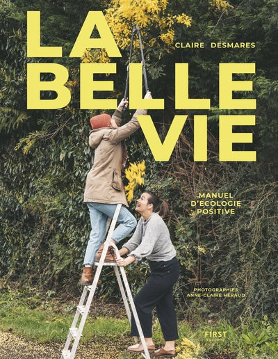 La belle vie - Manuel d'écologie positive - BEAJ