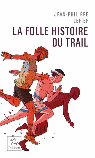 La folle histoire du trail - BEAJ