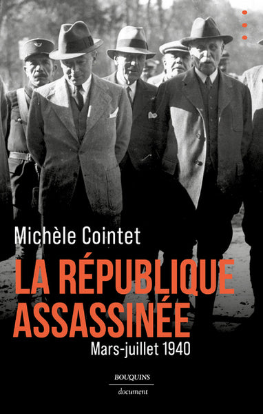 La République assassinée - Mars - juillet 1940 - BEAJ
