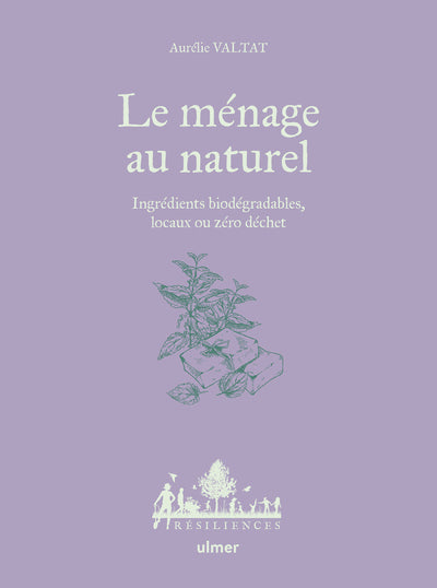 Le ménage au naturel - Ingrédients biodégradables, locaux ou zéro déchet - BEAJ