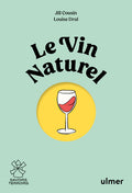 Le vin naturel - Comprendre, choisir, déguster - BEAJ