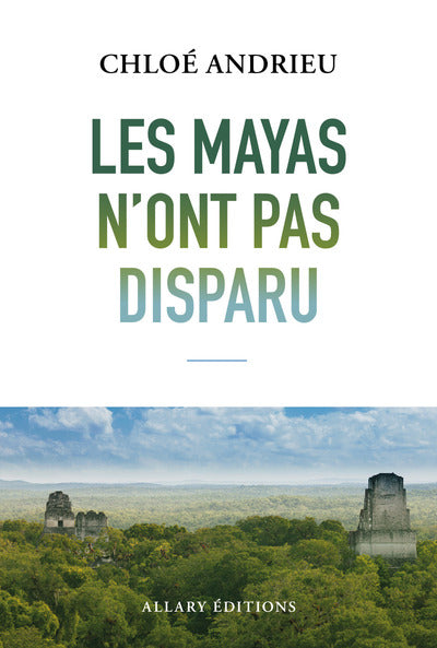 Les mayas n'ont pas disparu - BEAJ