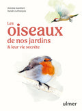 Les oiseaux de nos jardins & leur vie secrète - BEAJ
