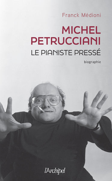 Michel Petrucciani, le pianiste pressé - BEAJ
