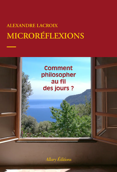 Microréflexions - Comment philosopher au fil des jours ? - BEAJ