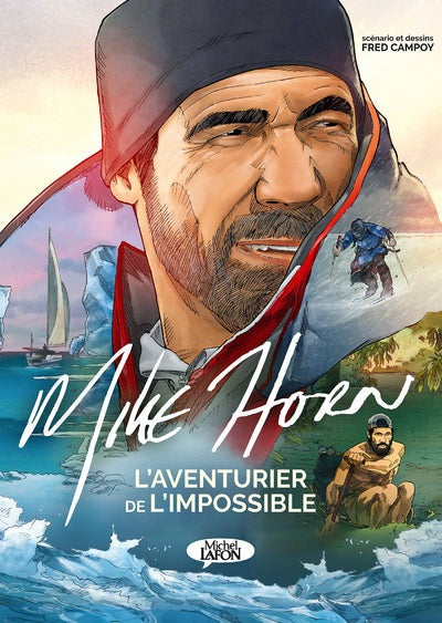 Mike Horn, l'aventurier de l'impossible - BEAJ
