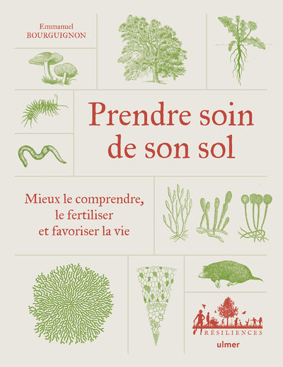 Prendre soin de son sol - Mieux le comprendre, le fertiliser et favoriser la vie - BEAJ