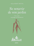 Se nourrir de son jardin - Une année au potager permaculture - BEAJ