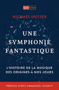Une symphonie fantastique - L'histoire de la musique des origines à nos jours - BEAJ