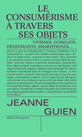 Le consumérisme à travers ses objets - BEAJ