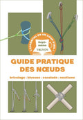 Dépli-mémo : Guide pratique des n uds - Bricolage - Bivouac - Escalade - Nautisme - BEAJ