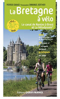 La Bretagne à vélo - Le Canal de Nantes à Brest et La Vélodyssée - BEAJ