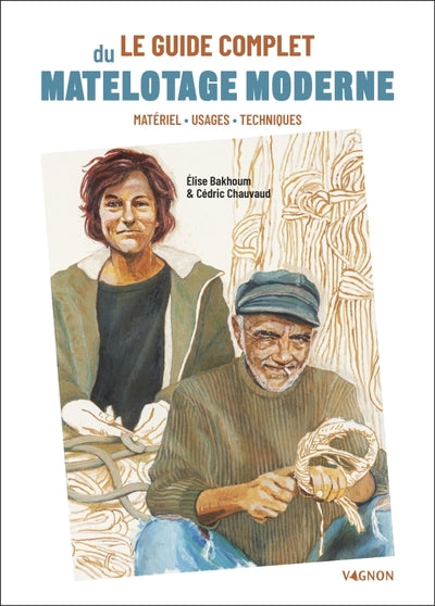 Le guide complet du matelotage moderne - BEAJ