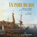 Un port du Roi. Brest au XVIIIe siècle par les Van Blarenberghe - BEAJ