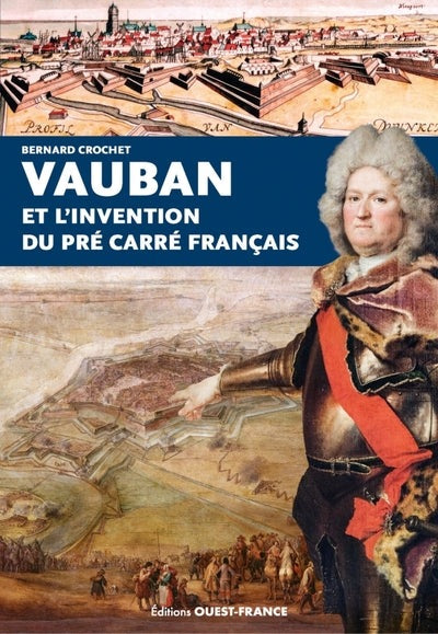 Vauban et l'invention du pré carré français - BEAJ