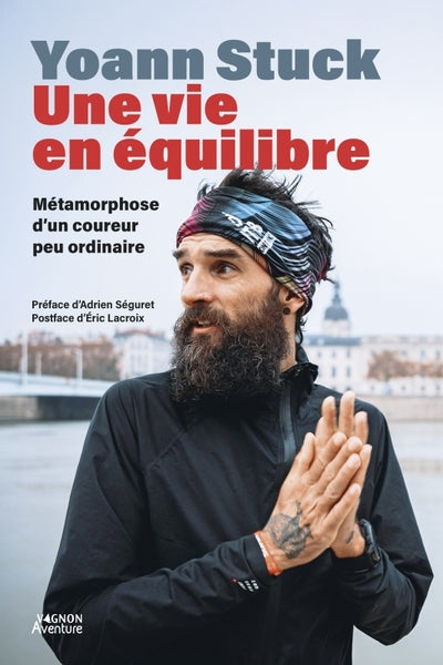 Yoann Stuck, Une vie en équilibre - Métamorphose d'un coureur peu ordinaire - BEAJ