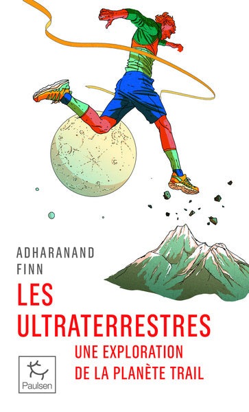 Les Ultraterrestres - Une exploration de la planète trail