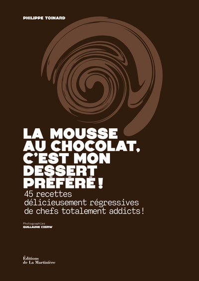 La Mousse au chocolat, c'est mon dessert préféré !