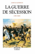 La guerre de Sécession 1861-1865