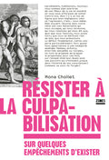 Résister à la culpabilisation - Sur quelques empêchements d'exister - BEAJ