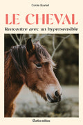 Le cheval : rencontre avec un hypersensible - BEAJ