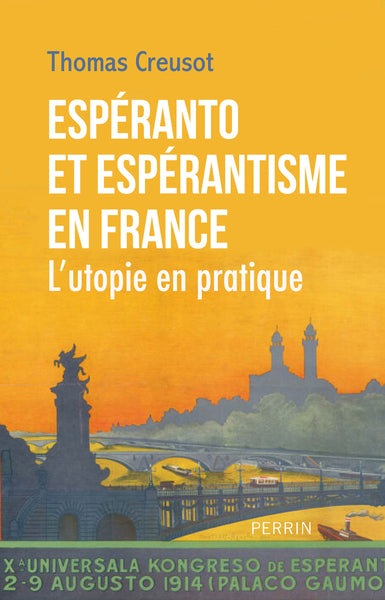 Espéranto et espérantismes en France - L' utopie en pratique