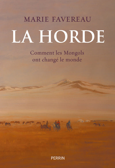 La Horde - Comment les Mongols ont changé le monde