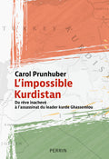 L'impossible Kurdistan - Du rêve inachevé à l'assassinat du leader kurde Ghassemlou - BEAJ