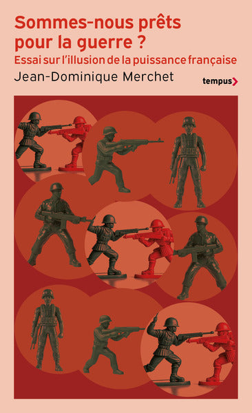 Sommes-nous prêts pour la guerre ? - Essai sur l'illusion de la puissance française