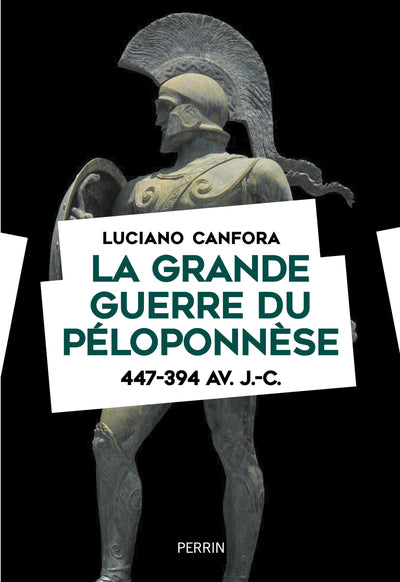 La grande guerre du Péloponnèse 447-394 av. J.-C.