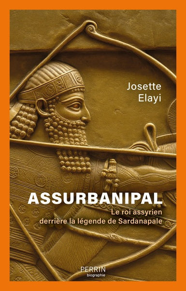 Assurbanipal - Le roi assyrien derrière la légende de Sardanapale