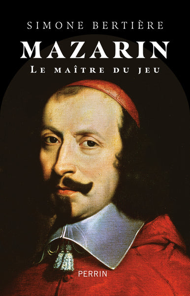 Mazarin - Le maître du jeu