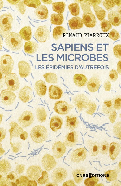 Sapiens et les microbes - Les épidémies d'autrefois