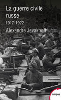 La guerre civile russe - 1917-1922 - BEAJ