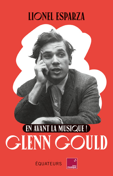 En avant la musique ! Glenn Gould - BEAJ