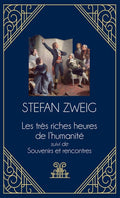 Les très riches heures de l'humanité - suivi de Souvenirs et rencontres - BEAJ