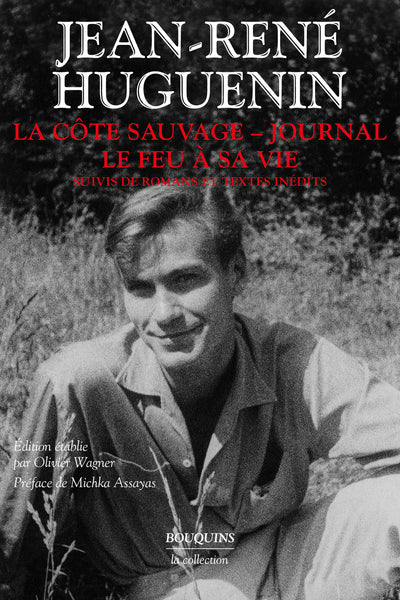 La Côte sauvage - Journal - Le feu à sa vie - suivis de romans et textes inédits