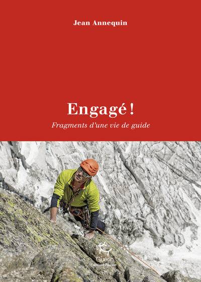 Engagé ! - Fragments d'une vie de guide